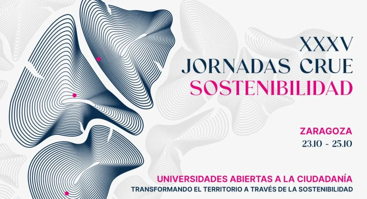 XXXV Jornadas CRUE en Zaragoza: Universidades Abiertas a la Ciudadanía y Sostenibilidad Territorial