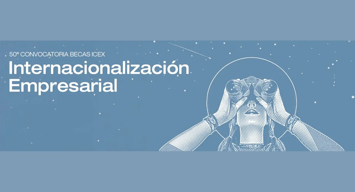 ICEX Lanza la 50ª Convocatoria de Becas de Internacionalización Empresarial
